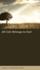 All Life Belongs to God - Book