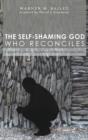 The Self-Shaming God Who Reconciles - Book