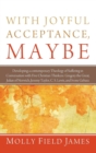 With Joyful Acceptance, Maybe - Book