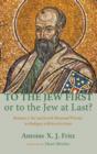To the Jew First or to the Jew at Last? - Book