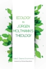 Ecology in Jurgen Moltmann's Theology - Book