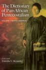 The Dictionary of Pan-African Pentecostalism, Volume One - Book