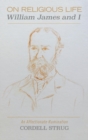 On Religious Life : William James and I - Book