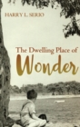 The Dwelling Place of Wonder - Book