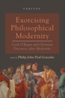 Exorcising Philosophical Modernity - Book