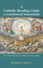 A Catholic Reading Guide to Conditional Immortality - Book