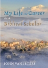 My Life and Career as a Biblical Scholar - Book