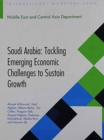 Saudi Arabia : tackling emerging economic challenges to sustain strong growth - Book