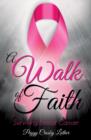 A Walk of Faith : Surviving Breast Cancer - Book