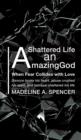A Shattered Life an Amazing God - Book