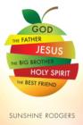 God the Father Jesus the Big Brother Holy Spirit the Best Friend - Book