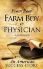 From Poor Farm Boy to Physician - Book