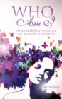 Who Am I : Discovering the Value and Worth of Women - Book