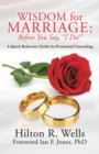 Wisdom for Marriage : Before You Say, "I Do!" - Book
