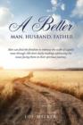 A Better Man, Husband, Father - Book