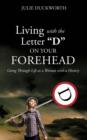 Living with the Letter D on Your Forehead - Book