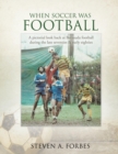When Soccer Was Football - Book