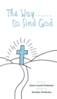 The Way......to Find God - Book