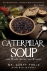 Caterpillar Soup and Other Adventure Stories - Book