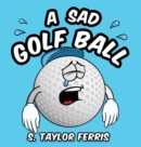 A Sad Golf Ball - Book