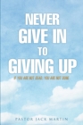 Never Give in to Giving Up - Book