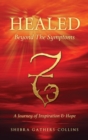 Healed Beyond the Symptoms - Book