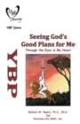 Seeing God's Good Plans for Me : Through the Eyes in My Heart - Book