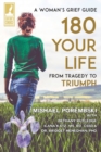 180 Your Life from Tragedy to Triumph : A Woman's Grief Guide - Book