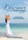 Discover the True Wonder Woman in You - Book