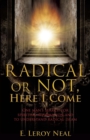 Radical or Not, Here I Come - Book