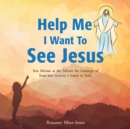 Help Me I Want To See Jesus - Book