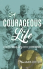 A Courageous Life - Book