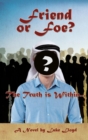 Friend or Foe?- The Truth Is Within... - Book