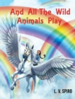 And All the Wild Animals Play - Book