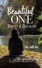 Beautiful One : Trust & Believe - Book