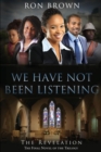 We Have Not Been Listening : The Revelation - Book
