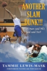 Another Slam Dunk!!! : When Man Said No, God Said Yes!! - Book