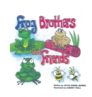 Frog Brothers and Friends - Book