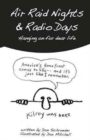 Air Raid Nights & Radio Days : Hanging on for Dear Life - Book