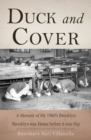 Duck and Cover : A Memoir of My 1960's Brooklyn - Book