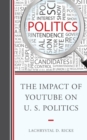 The Impact of YouTube on U.S. Politics - Book