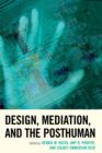 Design, Mediation, and the Posthuman - Book