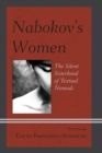 Nabokov's Women : The Silent Sisterhood of Textual Nomads - Book