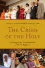 The Crisis of the Holy : Challenges and Transformations in World Religions - Book