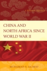 China and North Africa since World War II : A Bilateral Approach - Book