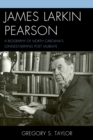 James Larkin Pearson : A Biography of North Carolina's Longest Serving Poet Laureate - eBook