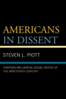 Americans in Dissent : Thirteen Influential Social Critics of the Nineteenth Century - Book