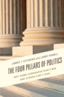 The Four Pillars of Politics : Why Some Candidates Don't Win and Others Can't Lead - Book