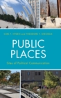 Public Places : Sites of Political Communication - Book