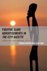 Fugitive Slave Advertisements in the City Gazette : Charleston, South Carolina, 1787-1797 - Book